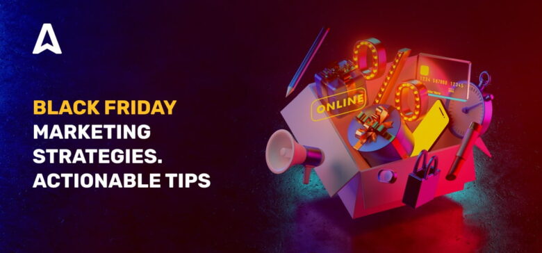 Top Practical Black Friday Advertising Ideas for Your 2022 Campaign
