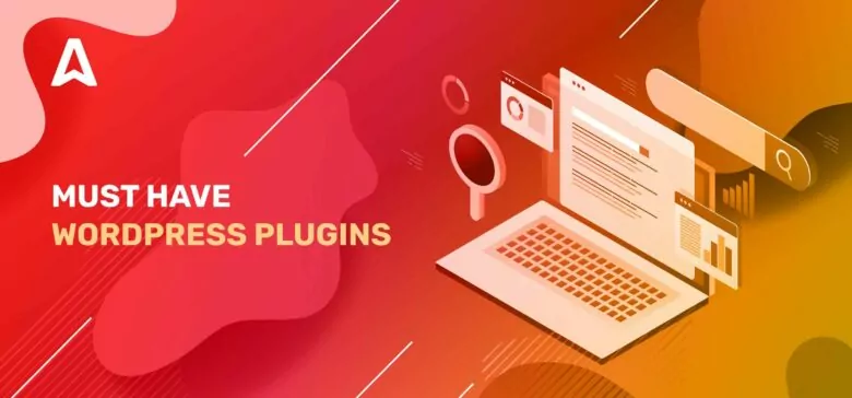 39 Best WordPress Plugins: Boost Your Website’s Performance